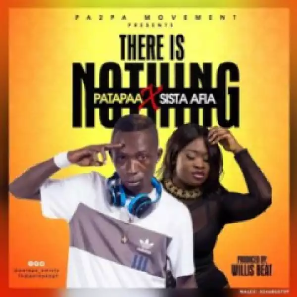 Patapaa - There is Nothing ft Sista Afia